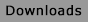 Downloads